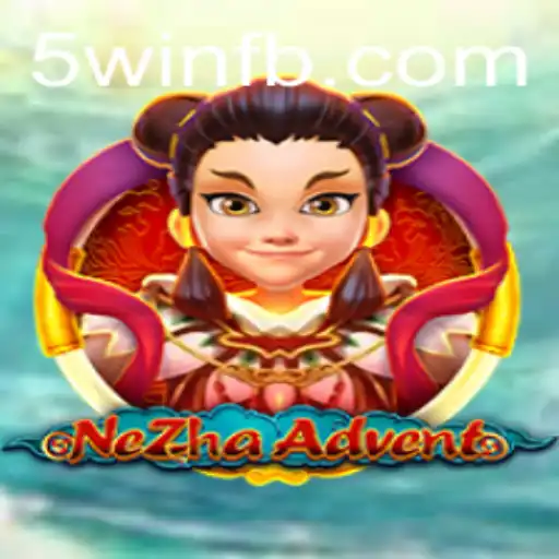 Exploring the Fascinating World of NeZhaAdvent and Its Unique 5win Challenge